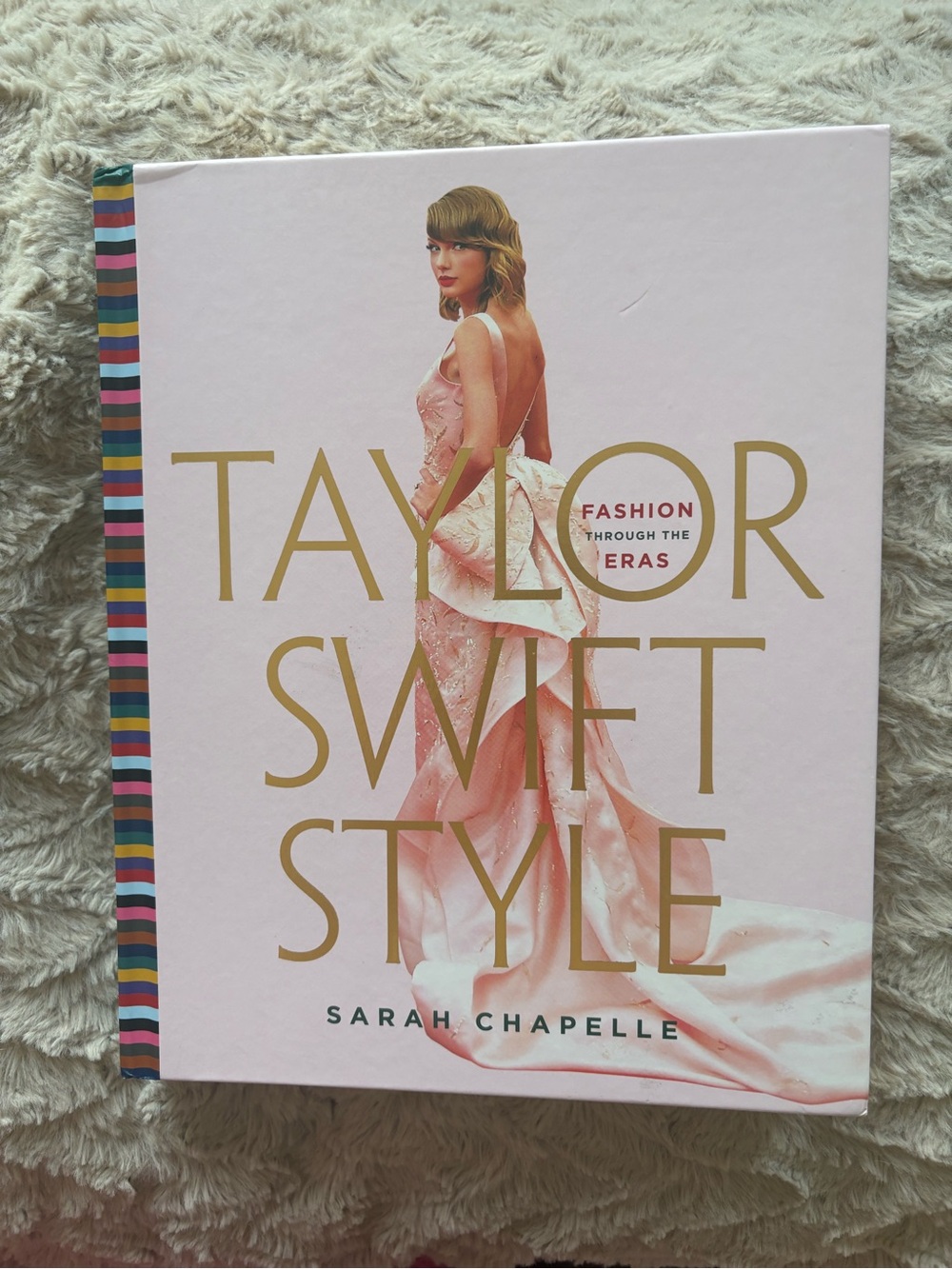 Taylor Swift Style: Fashion Through the Eras Book by Sarah Chapelle